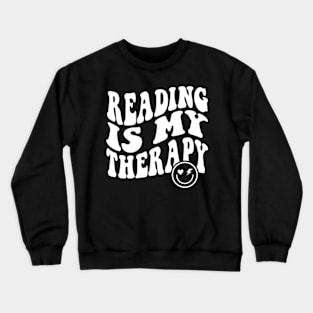 Reading is My Therapy Groovy Cute Reader Bookworm Gifts 2024 Crewneck Sweatshirt